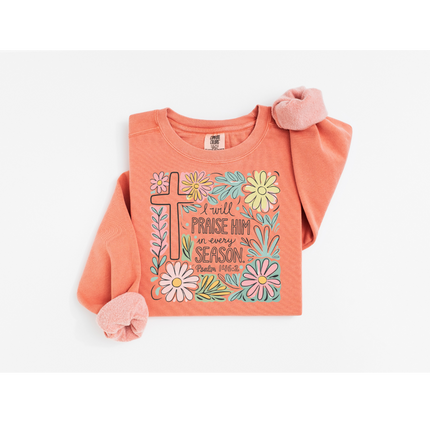 Floral Praise Him in Every Season - Comfort Colors 1566 Crewneck Sweatshirt