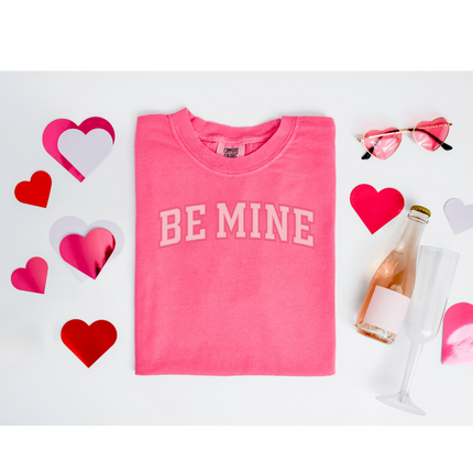 Be Mine - Gildan 18000, Comfort Colors 1717 & Comfort Colors 1566