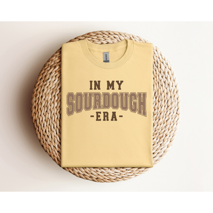 In My Sourdough Era - Gildan 5000 & Comfort Colors 1717