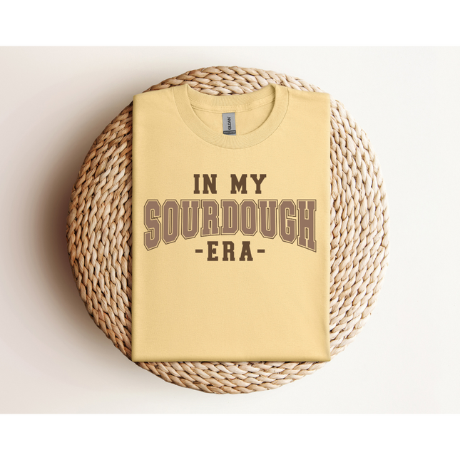 In My Sourdough Era - Gildan 5000 & Comfort Colors 1717