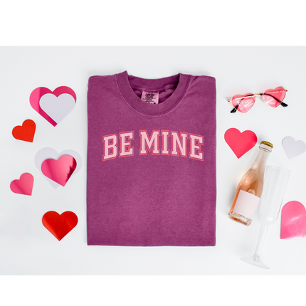 Be Mine - Gildan 18000, Comfort Colors 1717 & Comfort Colors 1566