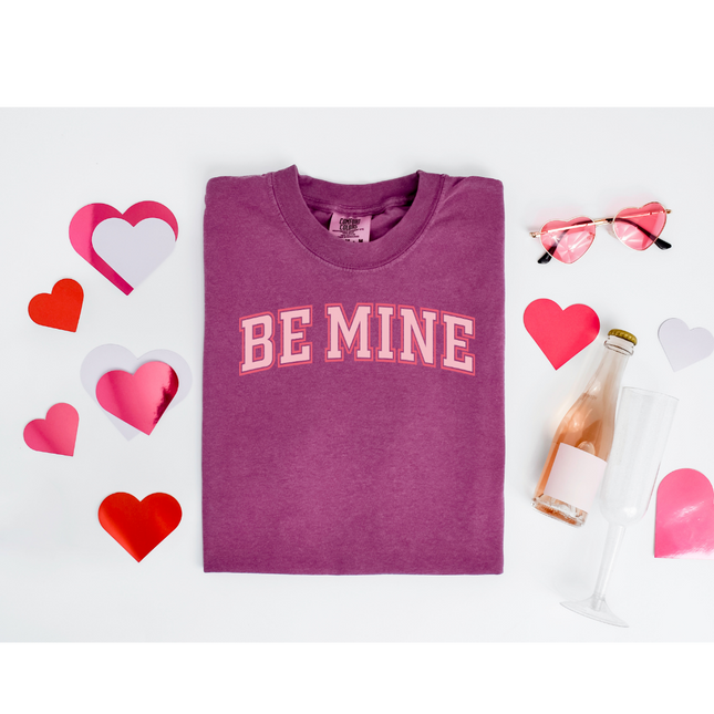 Be Mine - Gildan 18000, Comfort Colors 1717 & Comfort Colors 1566