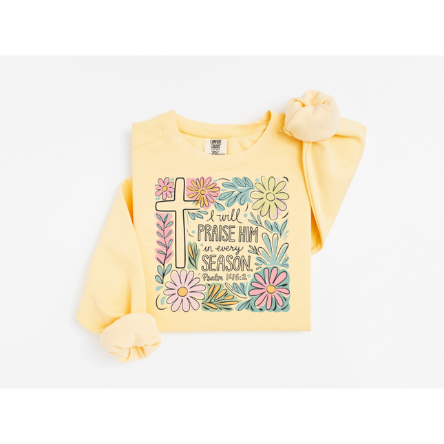 Floral Praise Him in Every Season - Comfort Colors 1566 Crewneck Sweatshirt