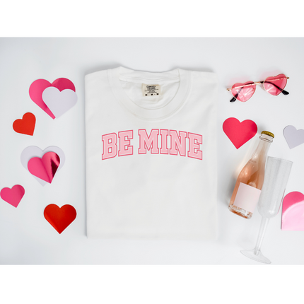 Be Mine - Gildan 18000, Comfort Colors 1717 & Comfort Colors 1566