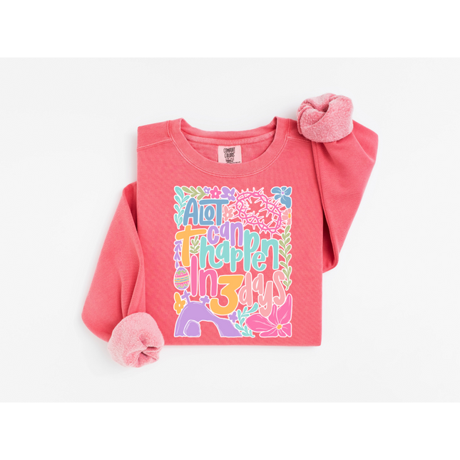 A lot Can Happen in Three Days - Comfort Colors 1566 Crewneck Sweatshirt
