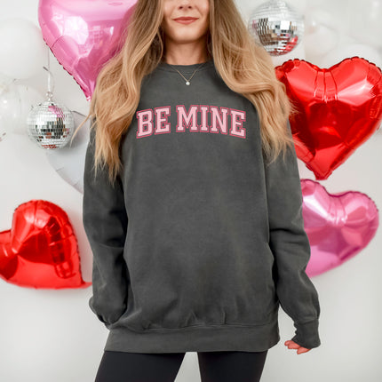 Be Mine - Gildan 18000, Comfort Colors 1717 & Comfort Colors 1566