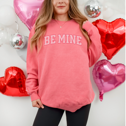 Be Mine - Gildan 18000, Comfort Colors 1717 & Comfort Colors 1566
