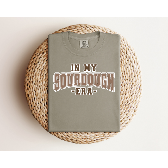 In My Sourdough Era - Gildan 5000 & Comfort Colors 1717