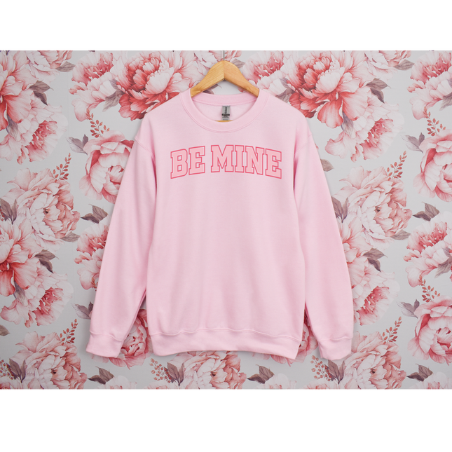 Be Mine - Gildan 18000, Comfort Colors 1717 & Comfort Colors 1566