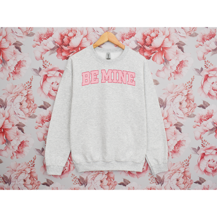 Be Mine - Gildan 18000, Comfort Colors 1717 & Comfort Colors 1566
