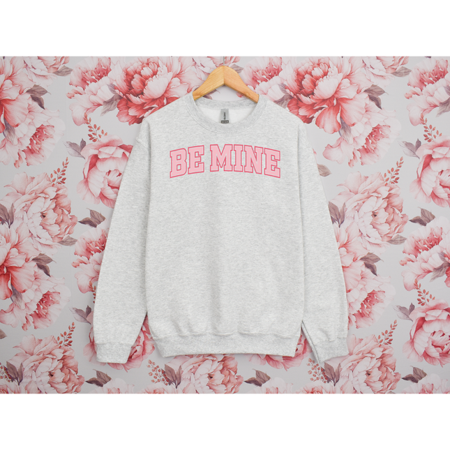 Be Mine - Gildan 18000, Comfort Colors 1717 & Comfort Colors 1566