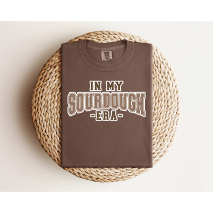 In My Sourdough Era - Gildan 5000 & Comfort Colors 1717