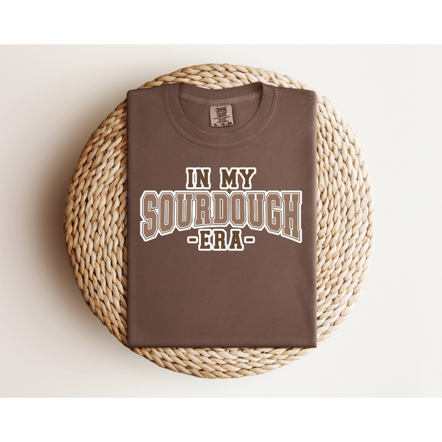 In My Sourdough Era - Gildan 5000 & Comfort Colors 1717