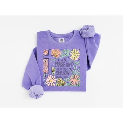Floral Praise Him in Every Season - Comfort Colors 1566 Crewneck Sweatshirt