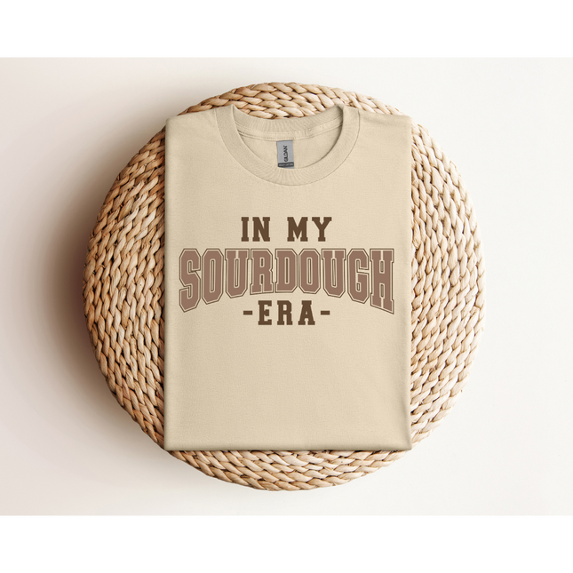 In My Sourdough Era - Gildan 5000 & Comfort Colors 1717