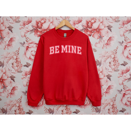 Be Mine - Gildan 18000, Comfort Colors 1717 & Comfort Colors 1566