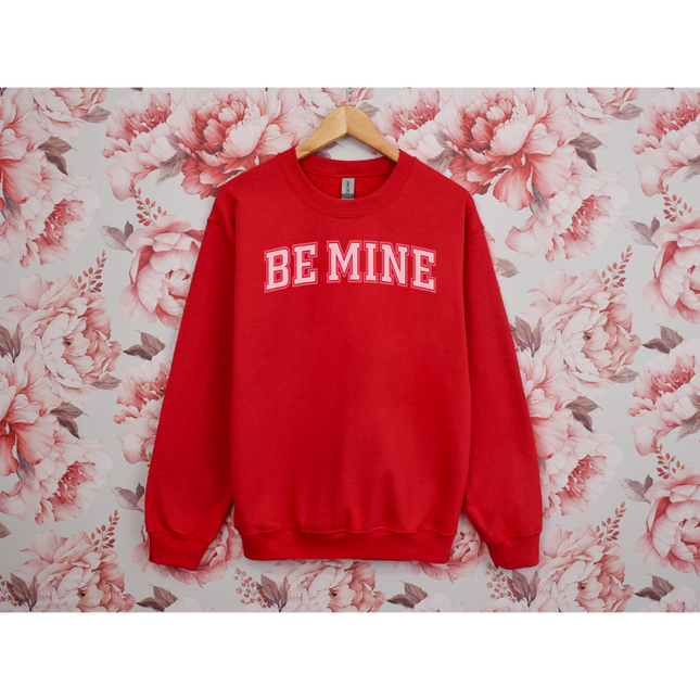 Be Mine - Gildan 18000, Comfort Colors 1717 & Comfort Colors 1566