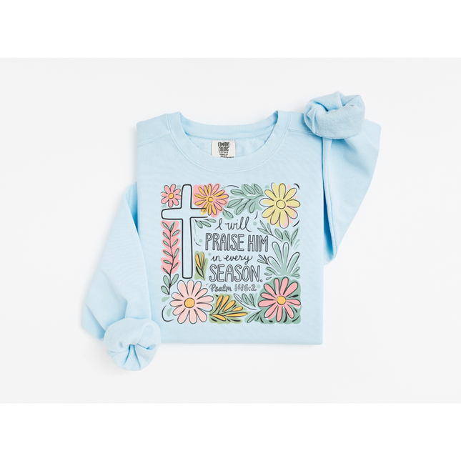 Floral Praise Him in Every Season - Comfort Colors 1566 Crewneck Sweatshirt