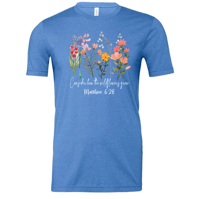 Consider How the Wildflowers Grow - Bella and Canvas T-Shirt