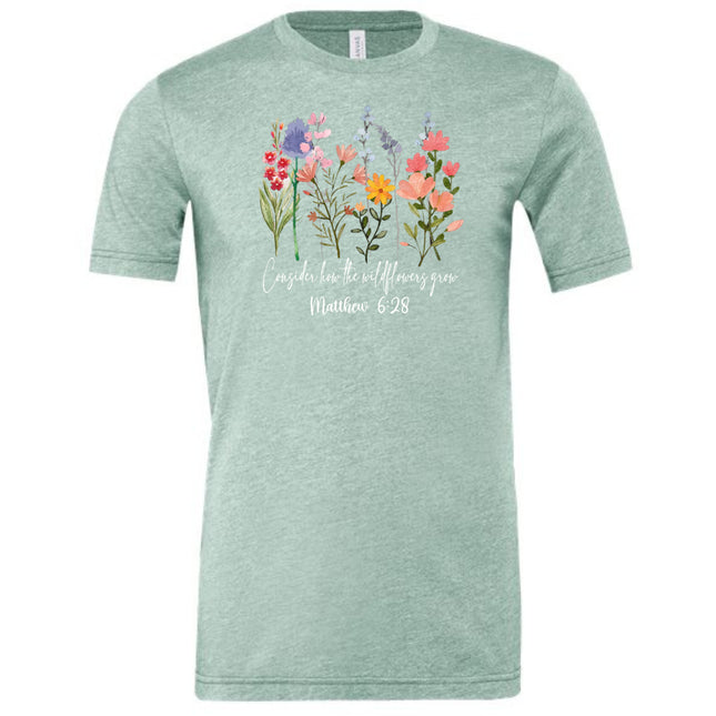 Consider How the Wildflowers Grow - Bella and Canvas T-Shirt