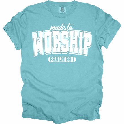 Made To Worship -  Comfort Colors T-Shirt