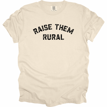 Raise Them Rural - Comfort Colors Apparel