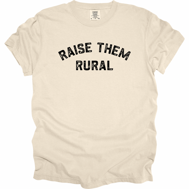 Raise Them Rural - Comfort Colors Apparel