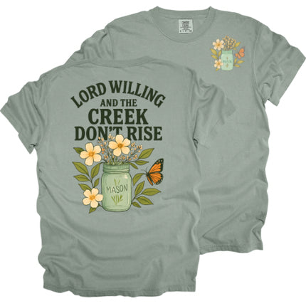 Lord Willing and the Creek Don't Rise - Comfort Colors T-Shirt