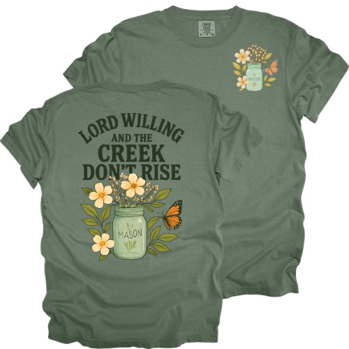 Lord Willing and the Creek Don't Rise - Comfort Colors T-Shirt