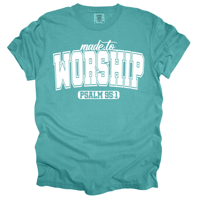 Made To Worship -  Comfort Colors T-Shirt
