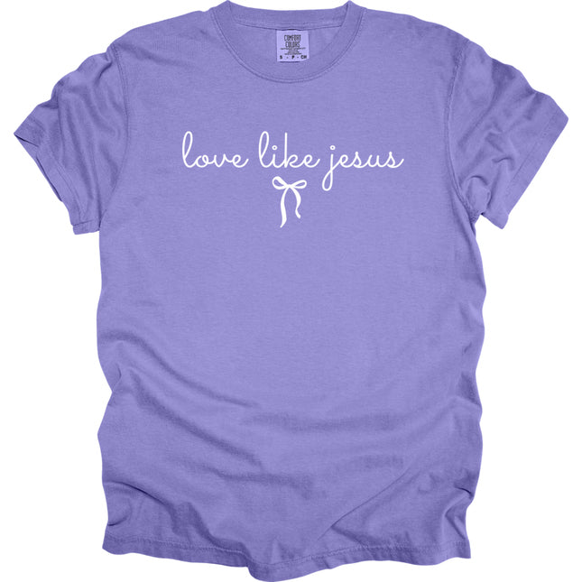 Love Like Jesus -  Comfort Colors T-Shirt