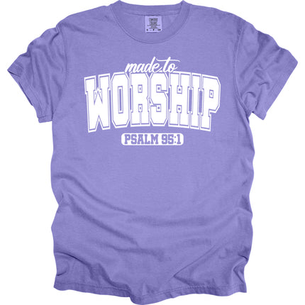 Made To Worship -  Comfort Colors T-Shirt